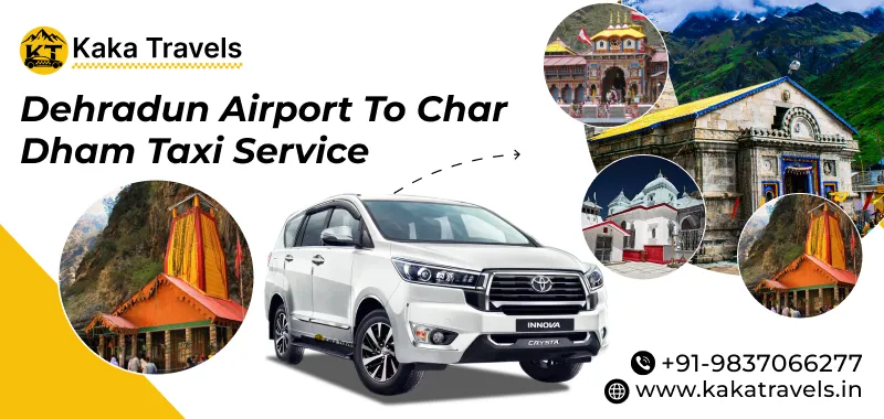 Dehradun Airport to Char Dham Taxi Service