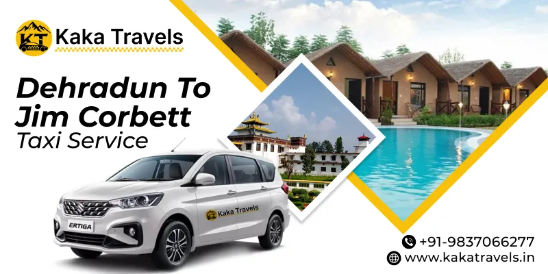 Dehradun to Jim Corbett Taxi Service