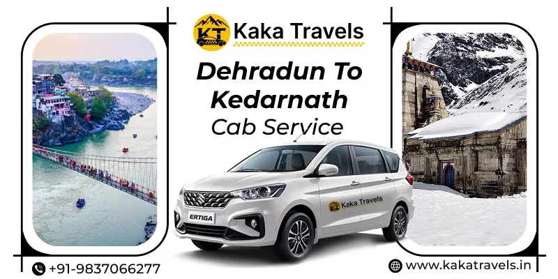 Dehradun to Kedarnath Cab Service