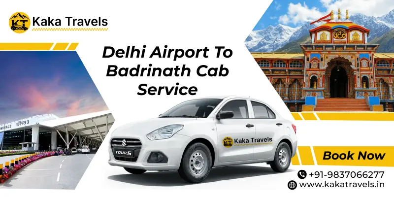 Delhi Airport to Badrinath Cab Service