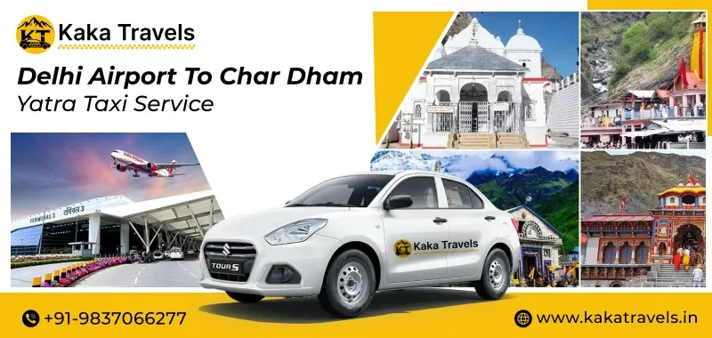 Delhi Airport to Char Dham Yatra Taxi Service