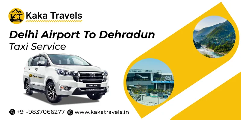 Delhi Airport to Dehradun Taxi Service