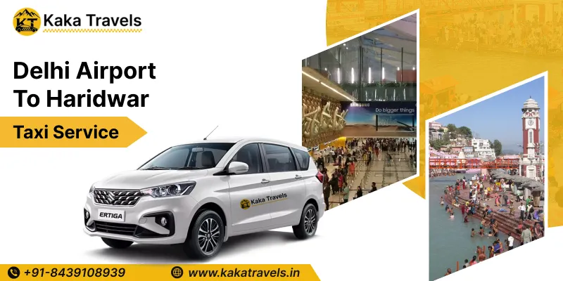 Delhi Airport to Haridwar Taxi Service