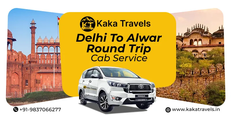 Delhi to Alwar Round Trip Cab Service