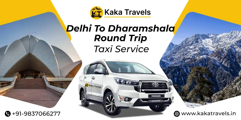 Delhi to Dharamshala Round Trip Cab Service