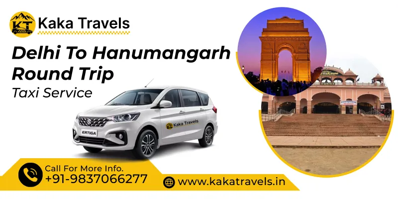 Delhi to Hanumangarh Round Trip Taxi Service