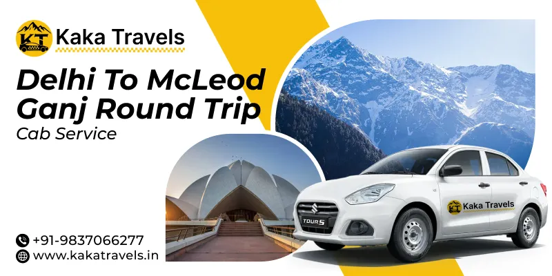 Delhi to Mcleodganj Round Trip Cab Service