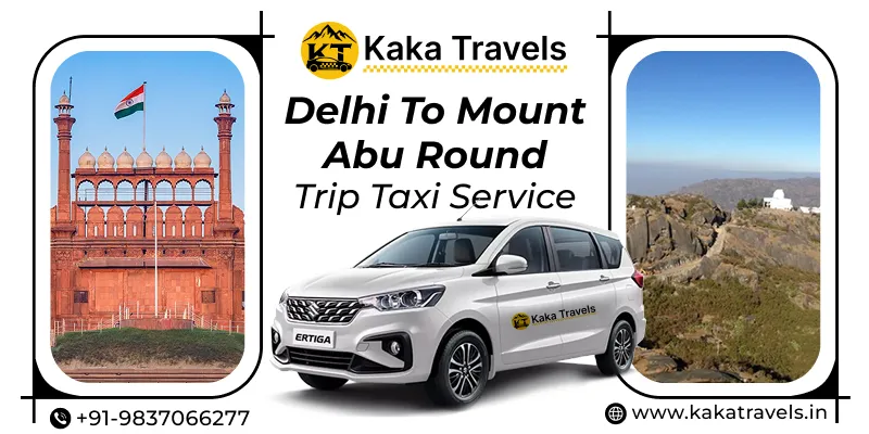 Delhi to Mount Abu Round Trip Taxi Service