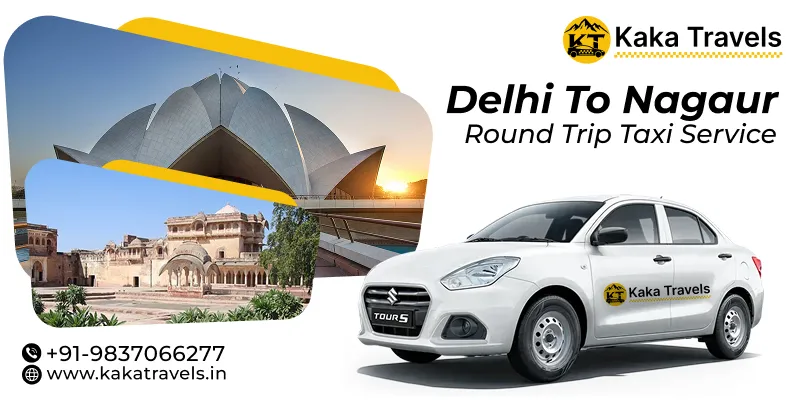 Delhi to Nagaur Round Trip Taxi Service