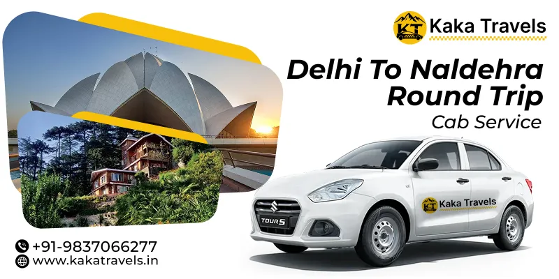Delhi to Naldehra Round Trip Cab Service