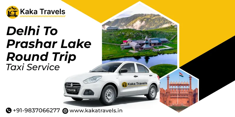 Delhi to Prashar Lake Round Trip Taxi Service