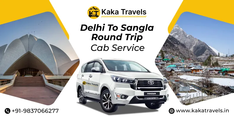 Delhi to Sangla Round Trip Taxi Service