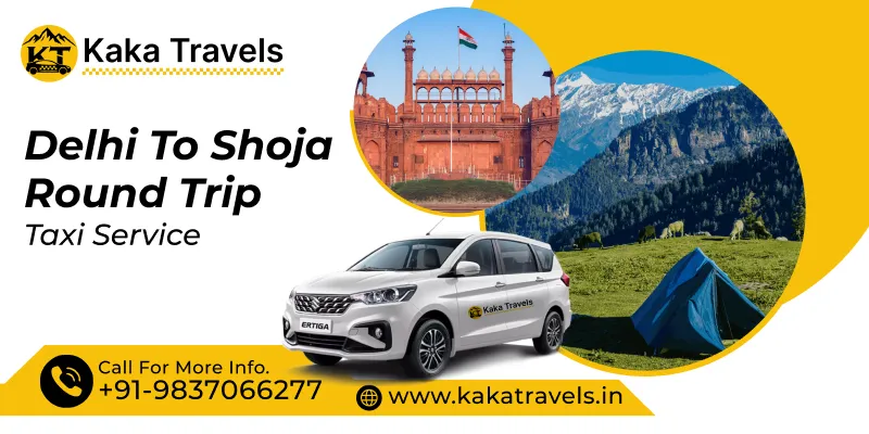 Delhi to Shoja Round Trip Cab Service