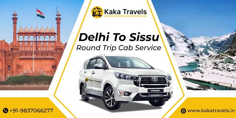 Delhi to Sissu Round Trip Taxi Service