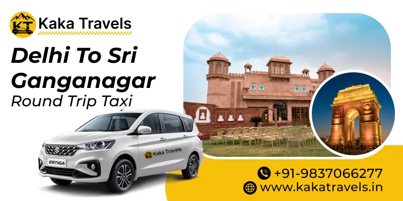 Delhi to Sri Ganganagar Round Trip Taxi Service