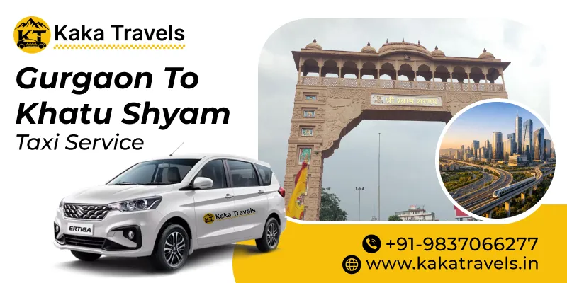 Gurgaon to Khatu Shyam Taxi Service