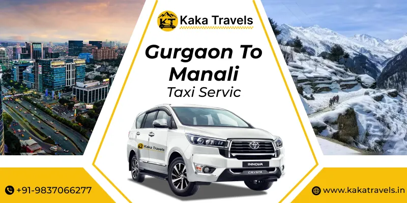 Gurgaon to Manali Taxi Service