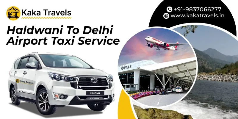 Haldwani to Delhi Airport Cab Service
