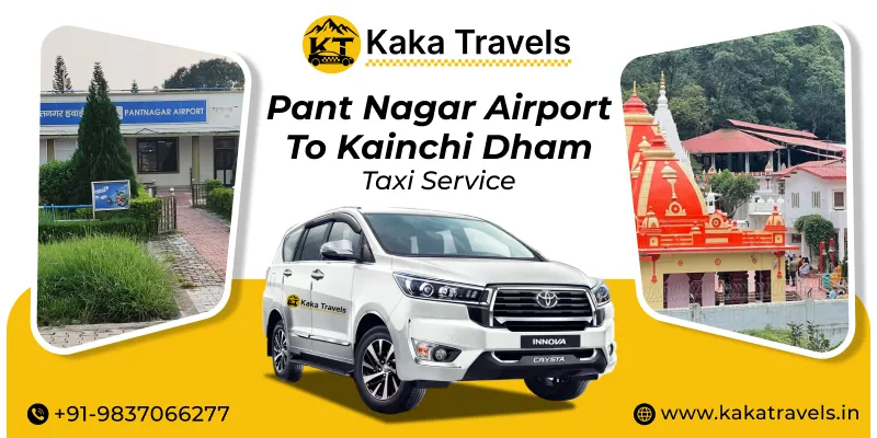 Pantnagar Airport to Kainchi Dham Taxi Service