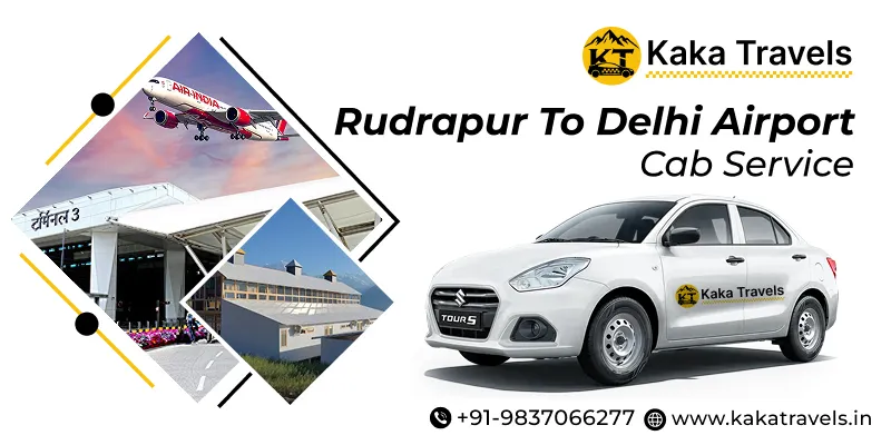 Rudrapur to Delhi Airport Cab Service