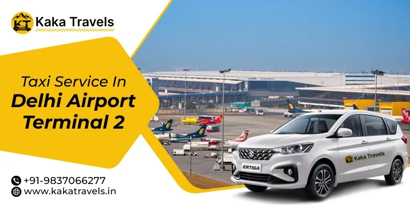Taxi Service in Delhi Airport Terminal 2