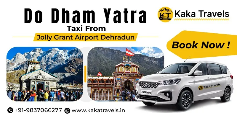 Do Dham Yatra Taxi from Jolly Grant Airport, Dehradun
