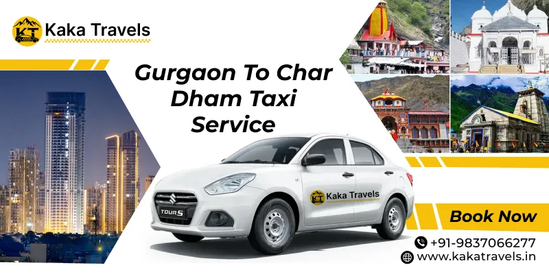 Gurgaon to Char Dham Taxi Service
